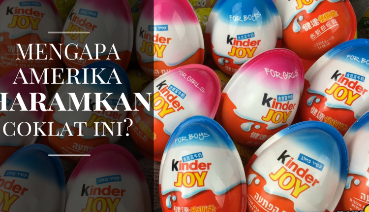 Mengapakah Coklat Kinder Joy Diharamkan di Amerika Syarikat? • Portal Kini