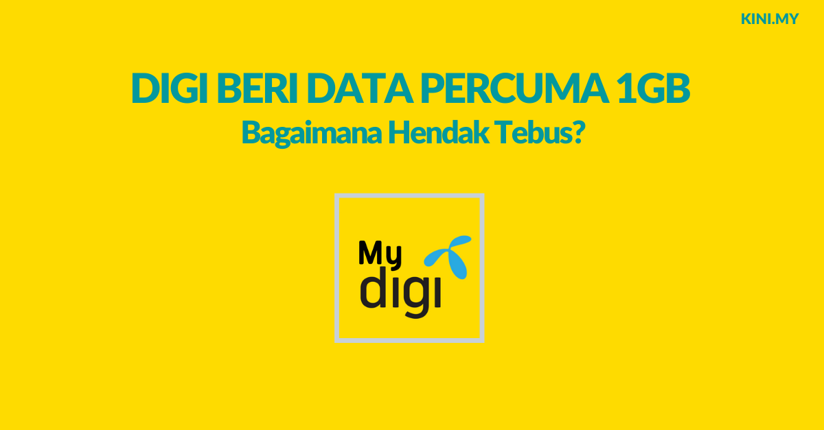 Digi Beri Data Percuma 1GB Sehari Sehingga 31 Mac Ini. Bagaimana Hendak Tebus?