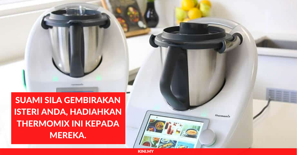 Suami Sila Gembirakan Isteri Anda, Hadiahkan Thermomix Ini Kepada Mereka.