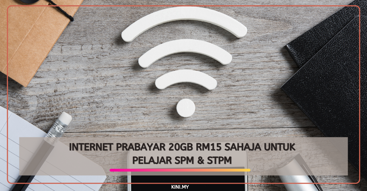 Internet Prabayar 20GB RM15 Sahaja Untuk Pelajar SPM & STPM