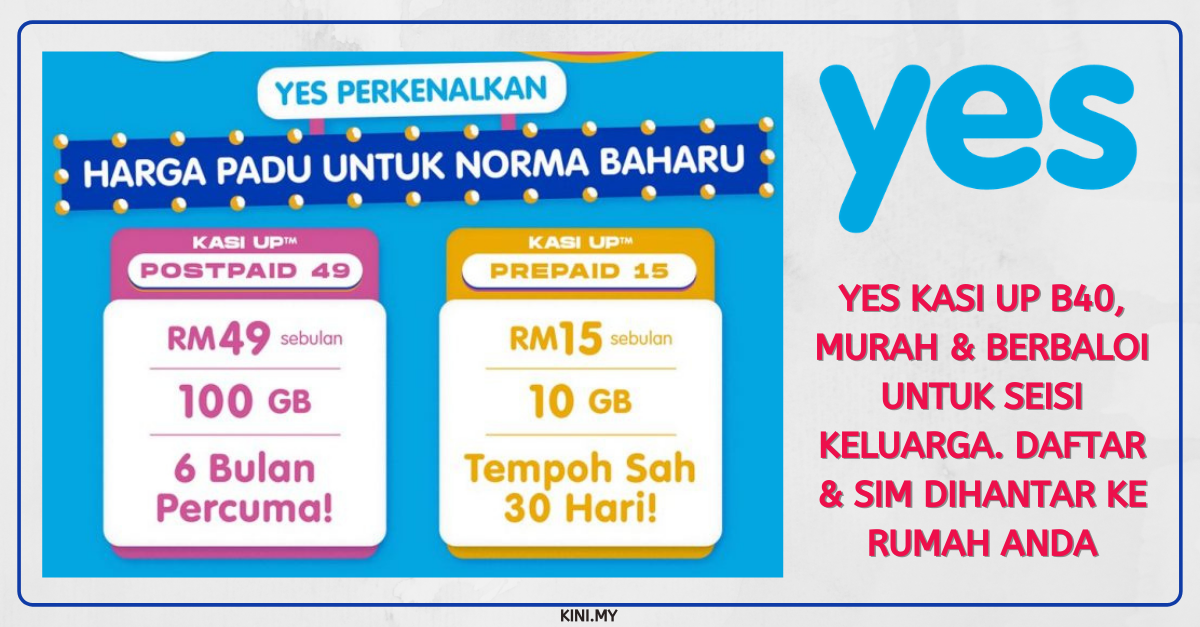 YES Kasi Up B40, Murah & Berbaloi Untuk Seisi Keluarga. Daftar & Sim Dihantar Ke Rumah Anda