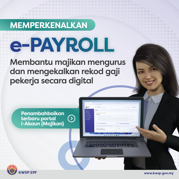 e-Payroll Mudahkan Majikan Urus & Kekalkan Rekod Gaji Serta Mudahkan Transaksi Pembayaran Caruman KWSP Pekerja Secara Digital. Ini Syarat Kelayakan Majikan Perlu Tahu!