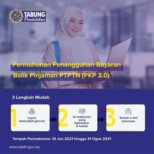 Permohonan Lanjut Tangguh Bayaran PTPTN PKP 3.0 Dibuka Mulai 5 Jun 2021, Penangguhan Selama 3 Bulan Sehingga 31 Ogos 2021