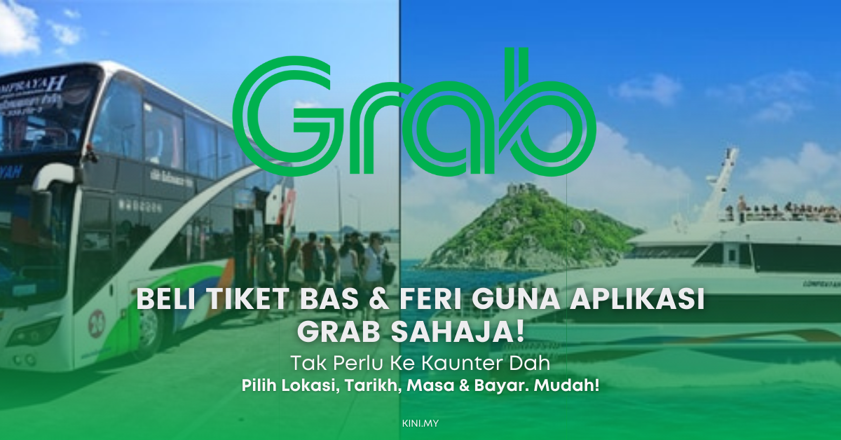 Beli Tiket Bas & Feri Guna Aplikasi Grab Sahaja! Tak Perlu Dah Pergi Ke Kaunter