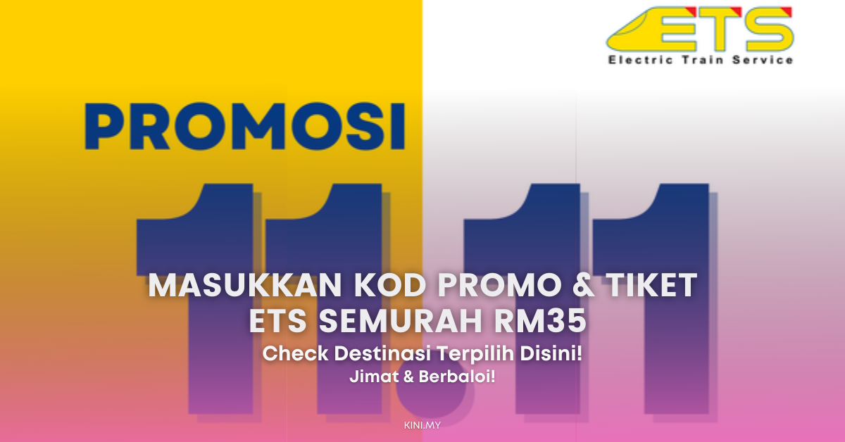 Tiket ETS Semurah RM35 Ikut Destinasi Terpilih, Masukkan Kod Promosi Ini Ya!
