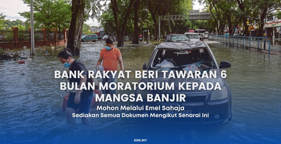 Bank Rakyat Beri Tawaran Bulan Moratorium Kepada Mangsa Banjir Pohon