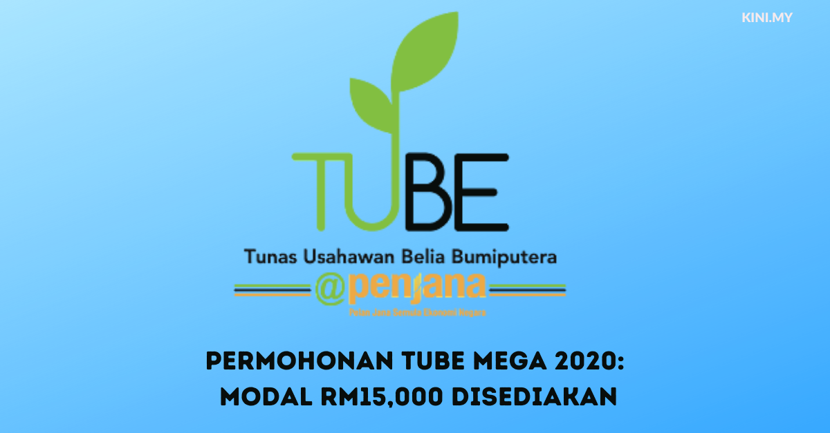Permohonan TUBE Mega 2020: Modal RM15,000 Disediakan