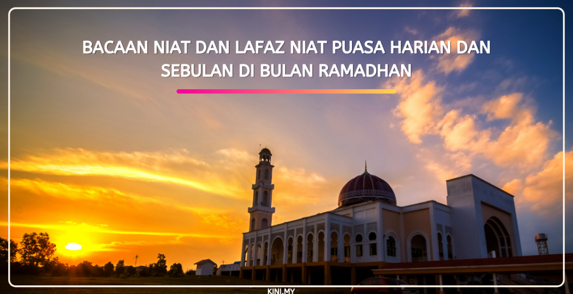 Bacaan Niat Dan Lafaz Niat Puasa Harian Dan Sebulan Di Bulan Ramadhan