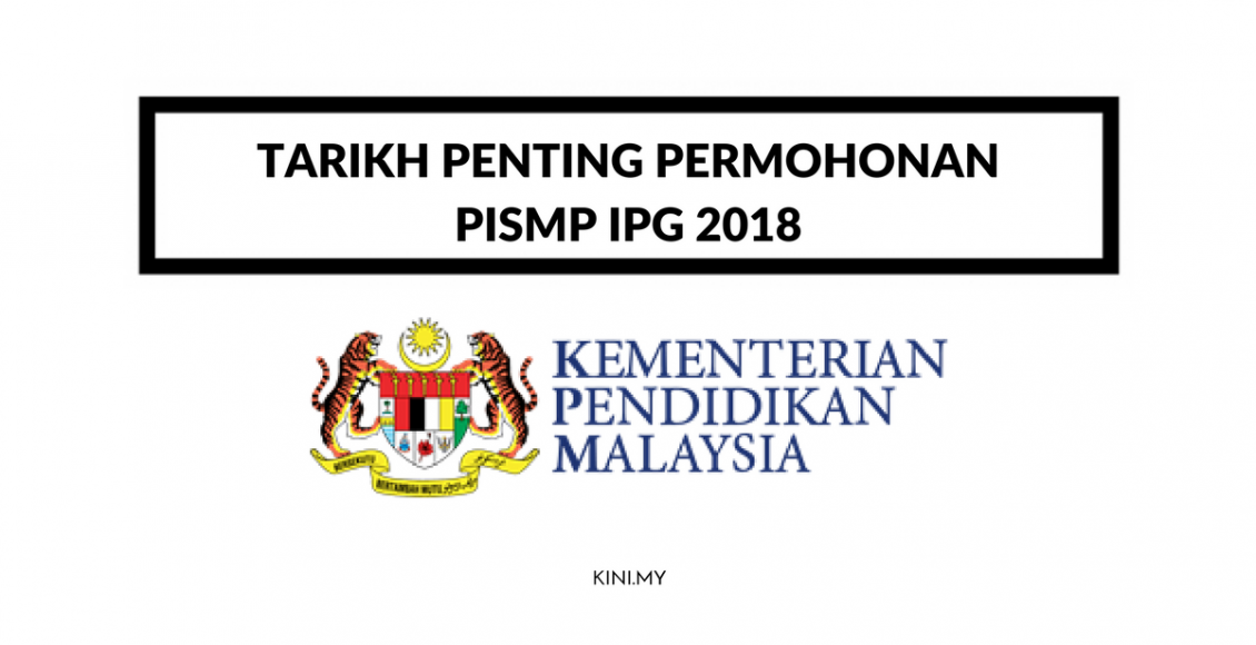Tarikh-Tarikh Penting Permohonan PISMP IPG 2018