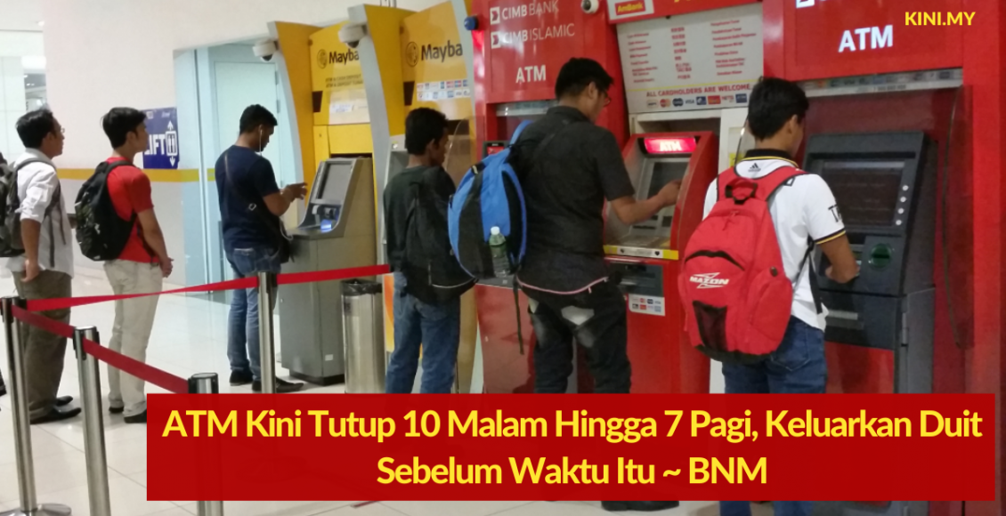 ATM Kini Tutup 10 Malam Hingga 7 Pagi
