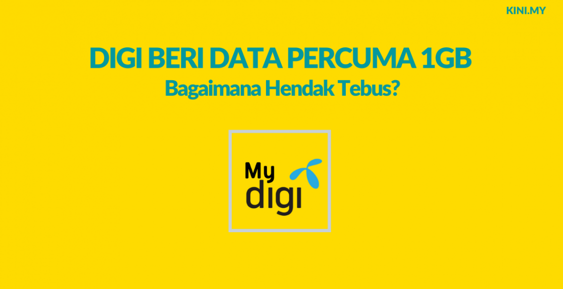 Digi Beri Data Percuma 1GB Sehari Sehingga 31 Mac Ini. Bagaimana Hendak Tebus?