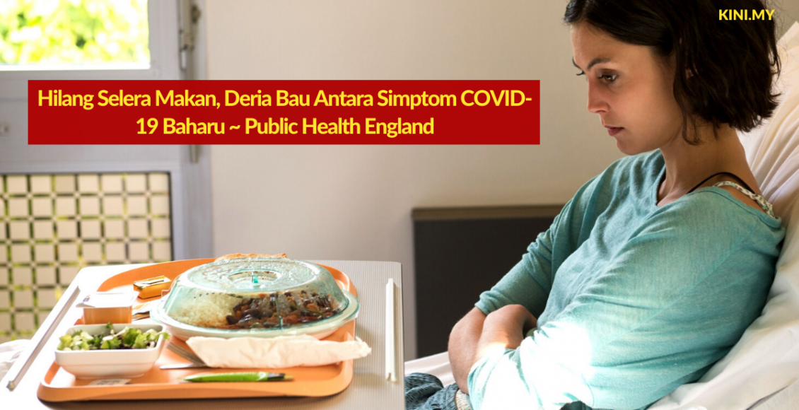 Hilang Selera Makan, Deria Bau Antara Simptom COVID-19 Baharu