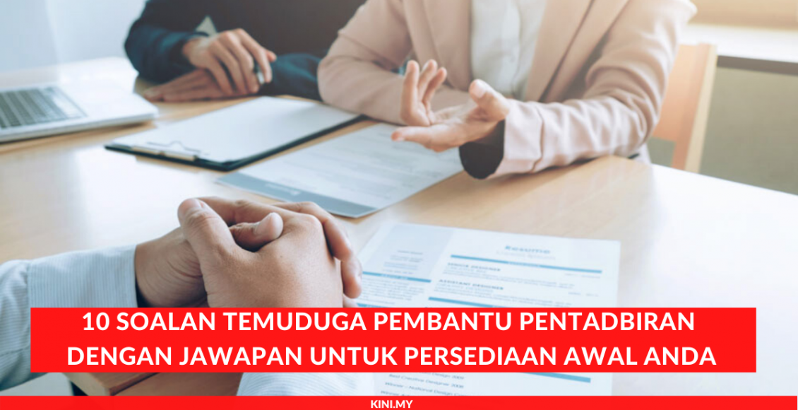 10 Soalan Temuduga Pembantu Pentadbiran Dengan Jawapan Untuk Persediaan Awal Anda