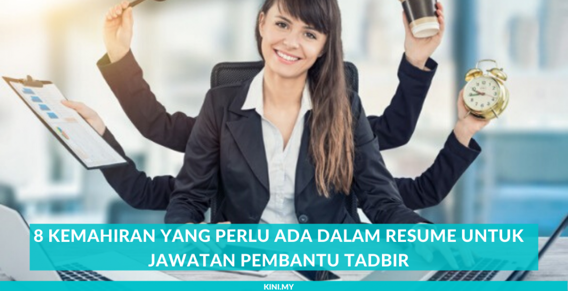 8 Kemahiran Yang Perlu Ada Dalam Resume Untuk Jawatan Pembantu Tadbir