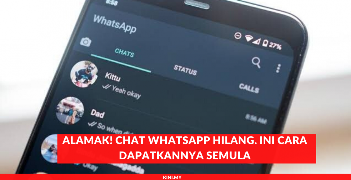 Alamak! Chat Whatsapp Hilang. Ini Cara Dapatkannya Semula.