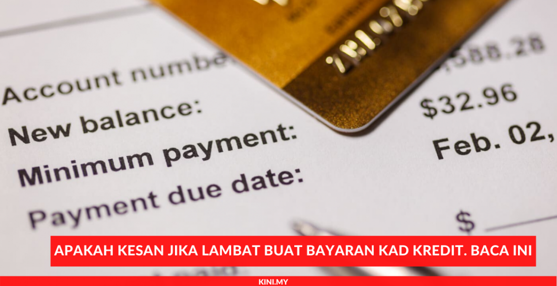 Apakah Kesan Jika Lambat Buat Bayaran Kad Kredit. Baca Ini (1)