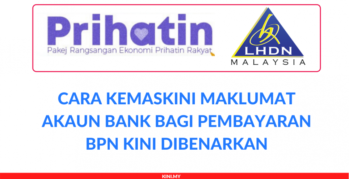 Cara Kemaskini Maklumat Akaun Bank Bagi Pembayaran BPN Kini Dibenarkan