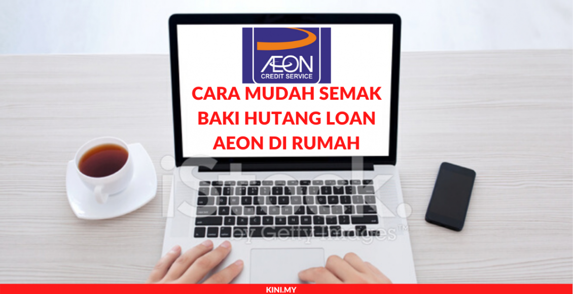Cara Mudah Semak Baki Hutang Loan AEON Di Rumah