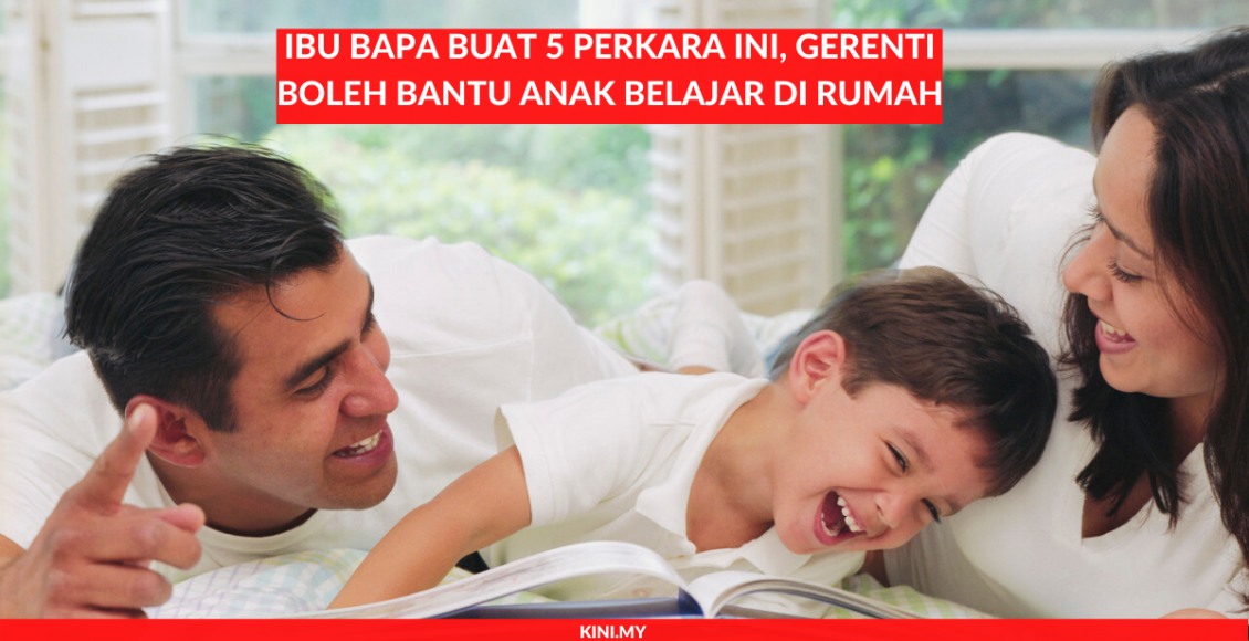 Ibu Bapa Buat 5 Perkara Ini, Gerenti Boleh Bantu Anak Belajar Di Rumah