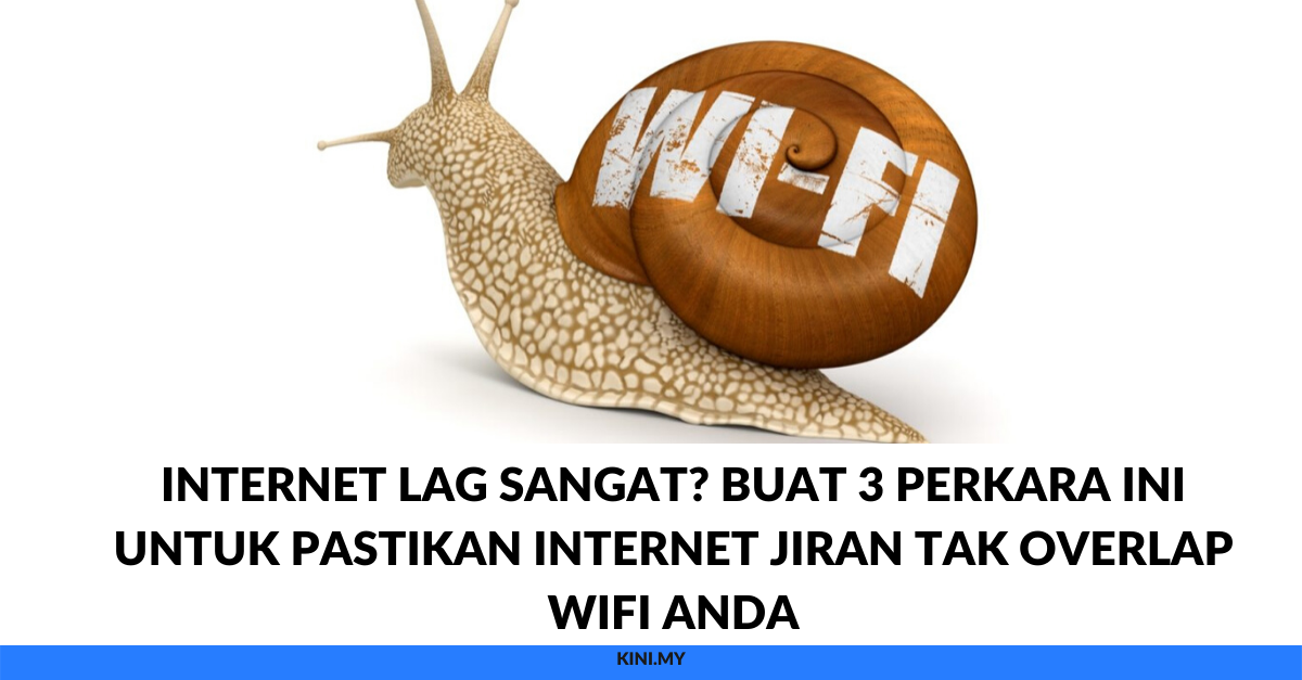 Internet Lag Sangat_ Buat 3 Perkara Ini Untuk Pastikan Internet Jiran Tak Overlap WiFi Anda