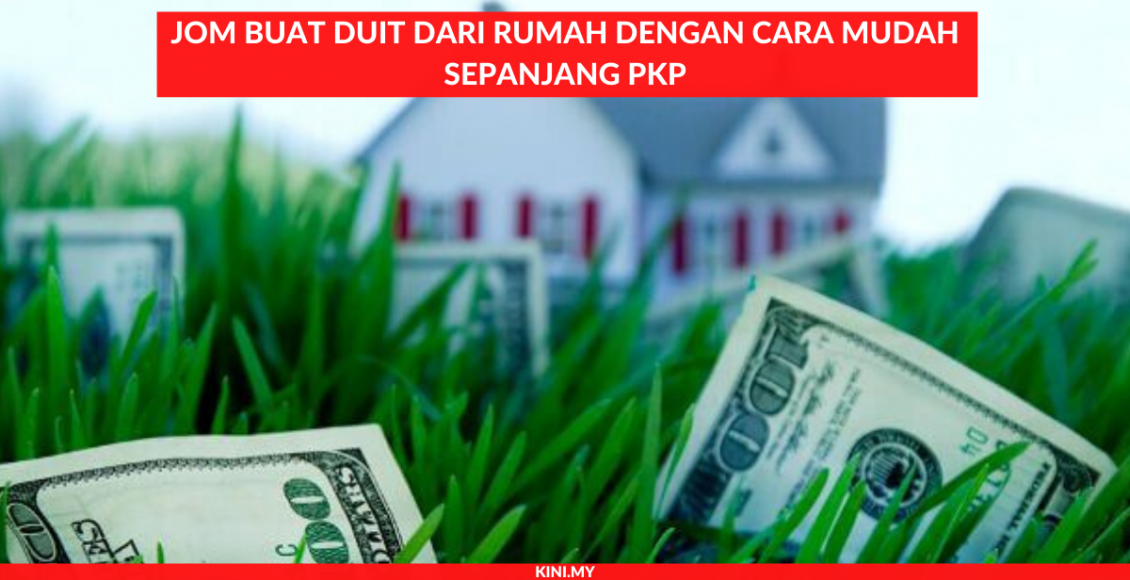 Jom Buat Duit Dari Rumah Dengan Cara Mudah Sepanjang PKP