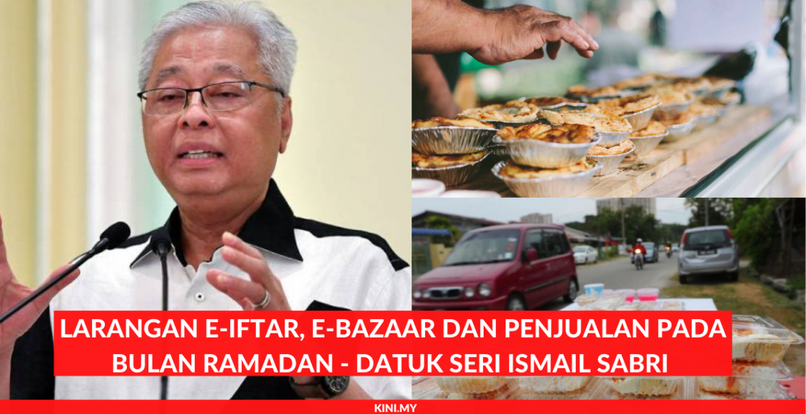 Larangan E-Iftar, E-Bazaar Dan Penjualan Pada Bulan Ramadan - Datuk Seri Ismail Sabri