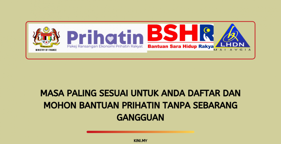 Masa Paling Sesuai Untuk Anda Daftar dan Mohon Bantuan PRIHATIN Tanpa Sebarang Gangguan