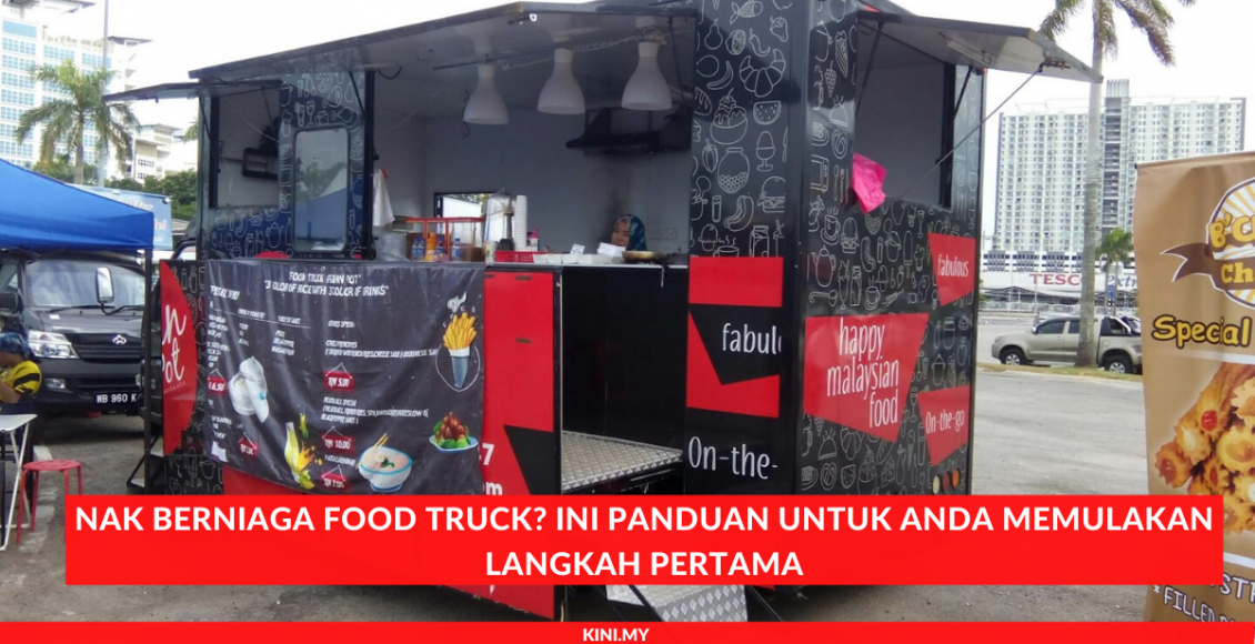 Nak Berniaga Food Truck_ Ini Panduan Untuk Anda Memulakan Langkah Pertama