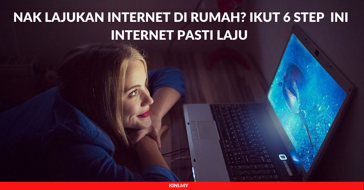 Nak Lajukan Internet Di Rumah_ Ikut 6 Step Internet Pasti Laju Ini