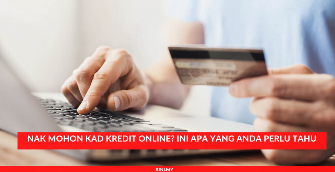Nak Mohon Kad Kredit Online_ Ini Apa Yang Anda Perlu Tahu