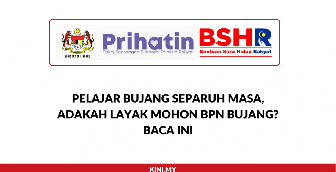 Pelajar Bujang Separuh Masa, Adakah Layak Mohon BPN Bujang_ Baca Ini