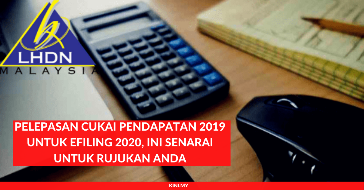 Pelepasan Cukai Pendapatan 2019 Untuk eFiling 2020, Ini Senarai 