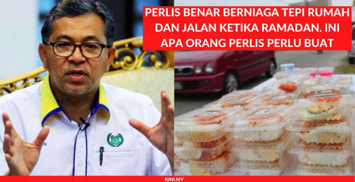 Perlis Benar Berniaga Tepi Rumah dan Jalan Ketika Ramadan. Ini Apa Orang Perlis Perlu Buat
