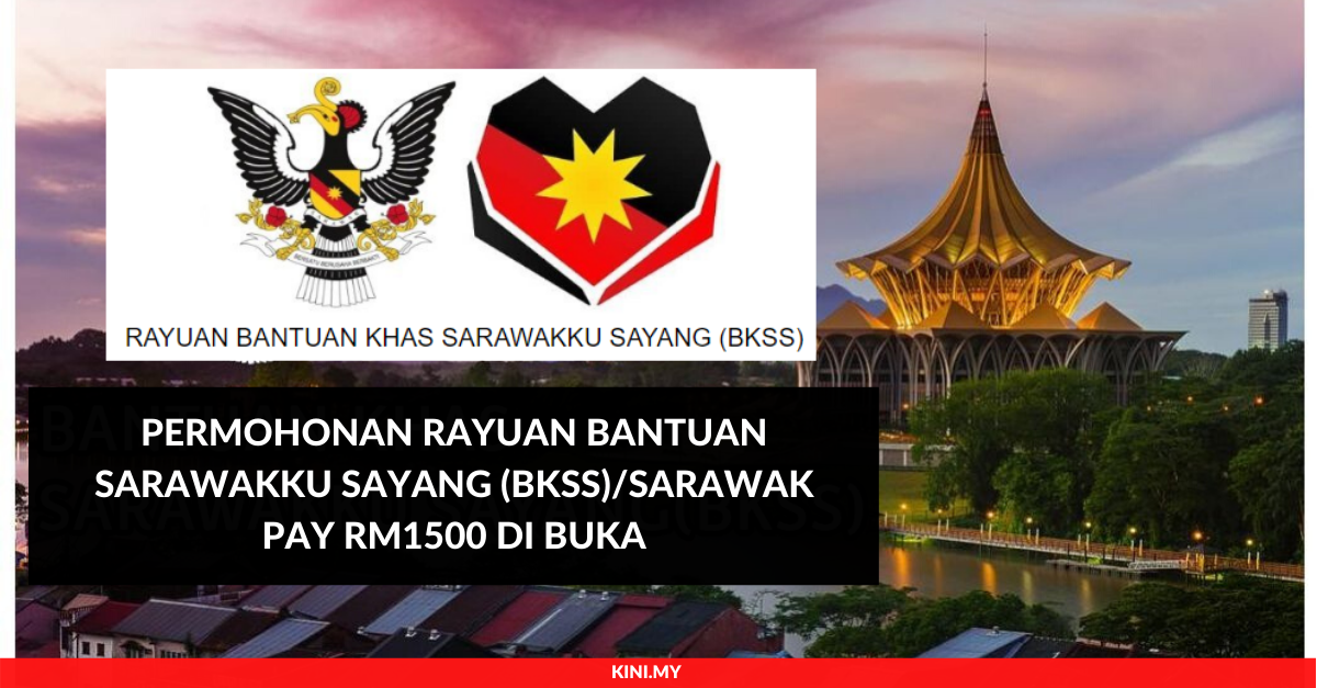Permohonan Rayuan Bantuan Sarawakku Sayang (BKSS)/Sarawak 