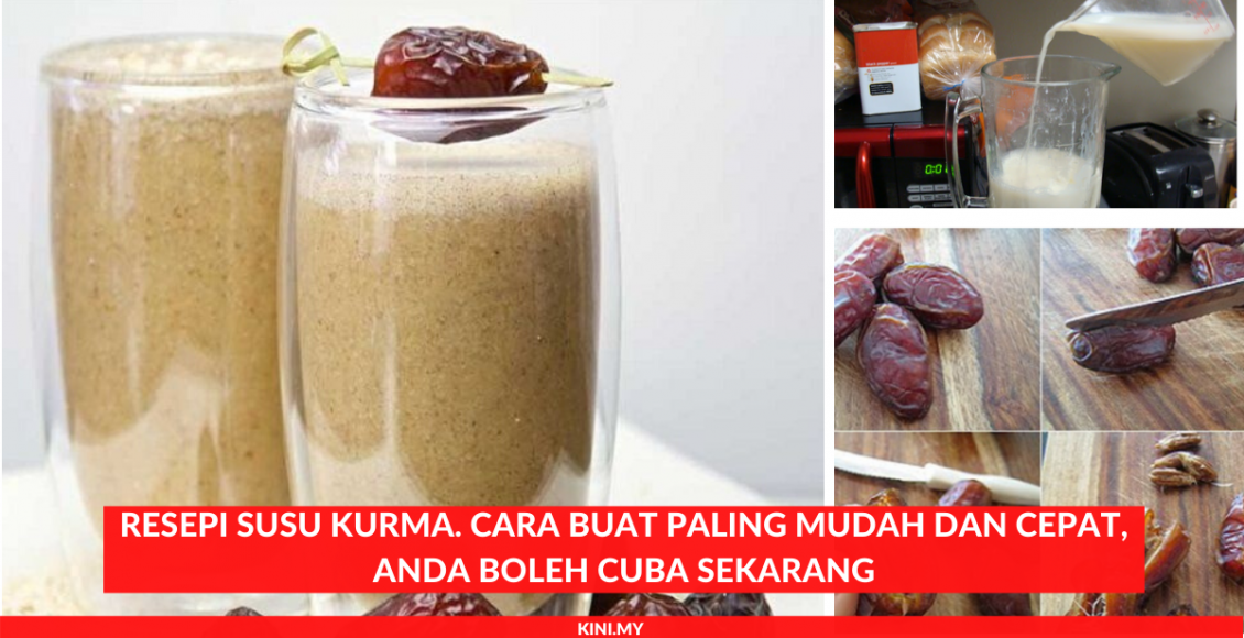 Resepi Susu Kurma. Cara Buat Paling Mudah dan Cepat, Anda Boleh Cuba Sekarang (1)