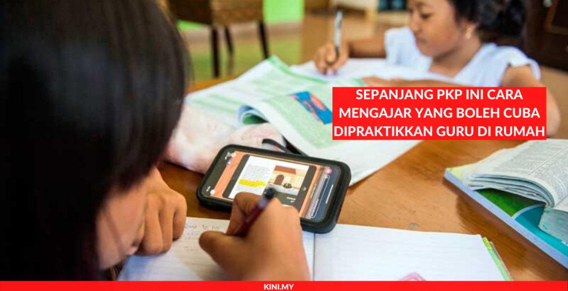 Sepanjang PKP Ini Cara Mengajar Yang Boleh Cuba Dipraktikkan Guru di Rumah
