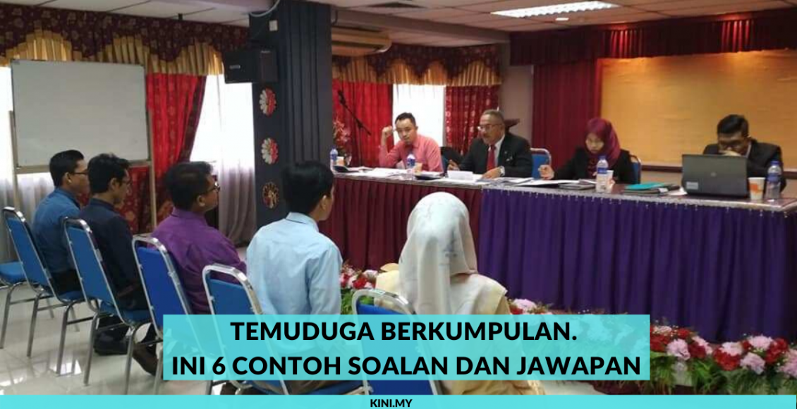 Temuduga Berkumpulan. Ini 6 Contoh Soalan Dan Jawapan