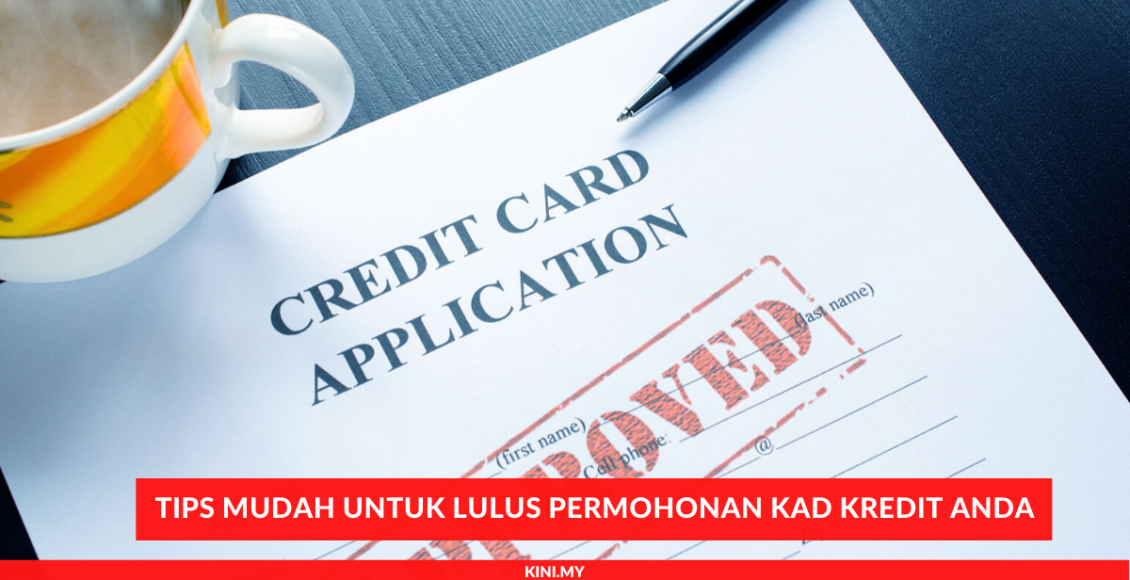 Tips Mudah Untuk Lulus Permohonan Kad Kredit Anda
