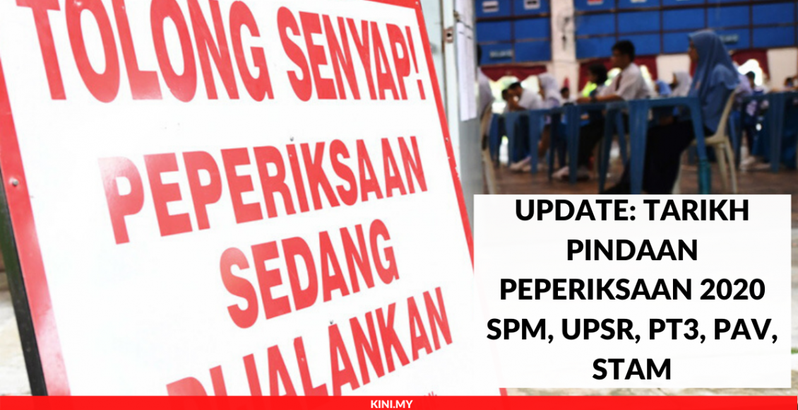 Update_ Tarikh Pindaan Peperiksaan 2020 SPM, UPSR, PT3, PAV, STAM