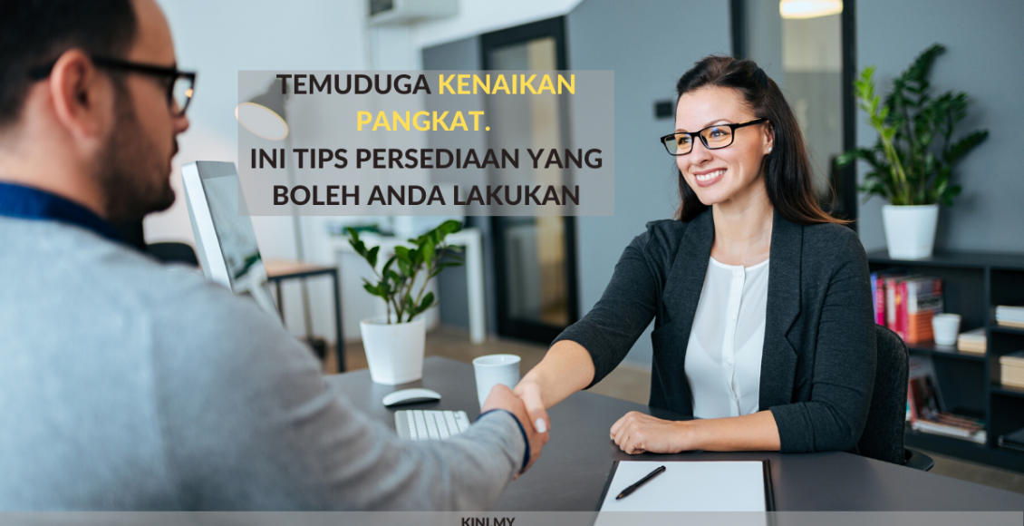 Temuduga Kenaikan Pangkat. Ini Tips Persediaan Yang Boleh Anda Lakukan