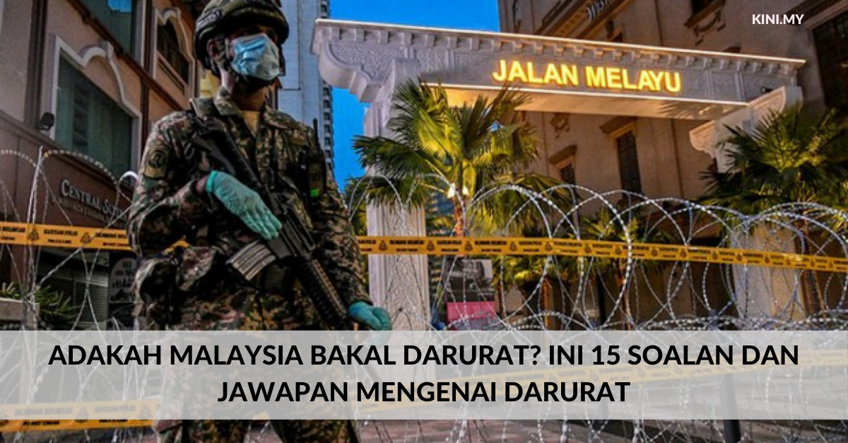 Adakah Malaysia Bakal Darurat? Ini 15 Soalan Dan Jawapan Mengenai Darurat