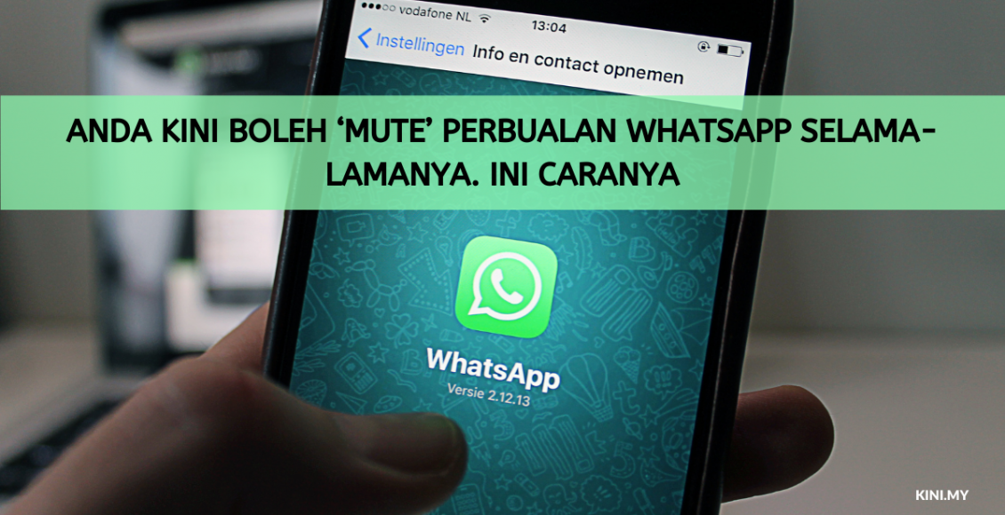 Anda Kini Boleh ‘Mute’ Perbualan Whatsapp Selama-lamanya. Ini Caranya