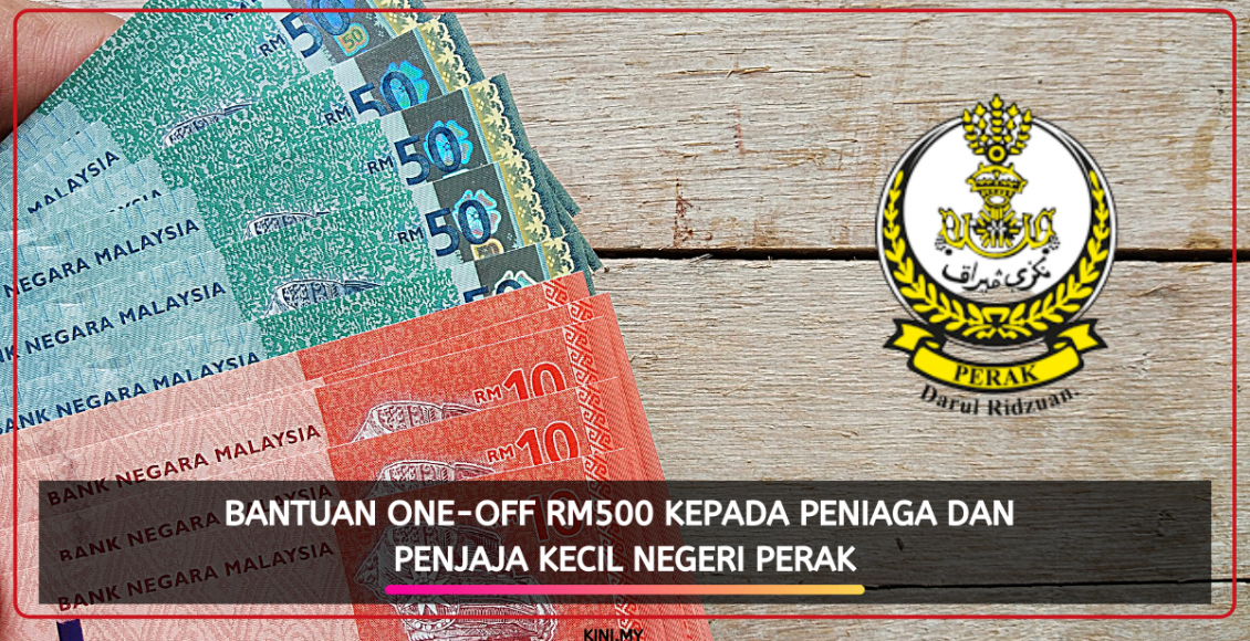 Bantuan One-Off RM500 Kepada Peniaga Dan Penjaja Kecil Negeri Perak