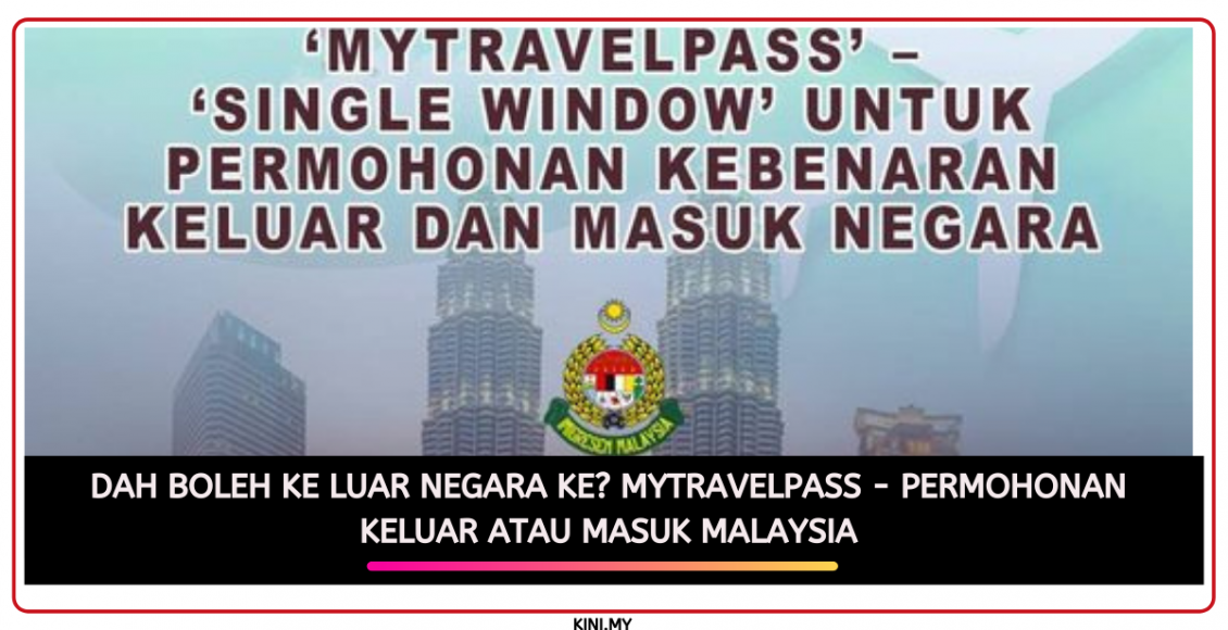 Dah Boleh Ke Luar Negara Ke? MyTRavelPass - Permohonan Keluar Atau Masuk Malaysia