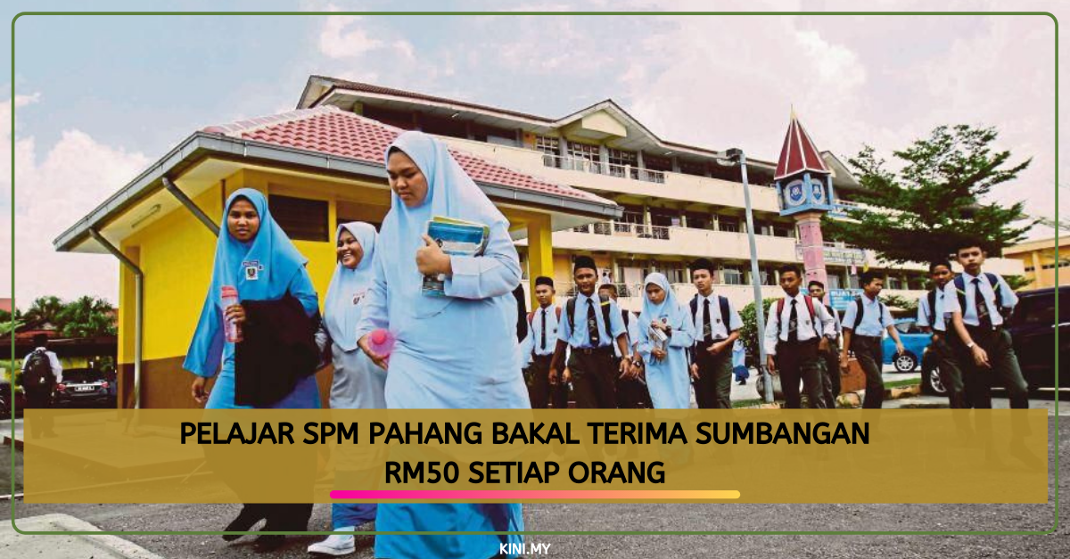 Pelajar SPM Pahang Bakal Terima Sumbangan RM50 Setiap Orang