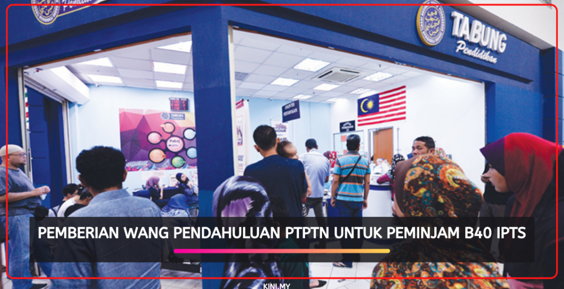 Pemberian Wang Pendahuluan PTPTN Untuk Peminjam B40 IPTS