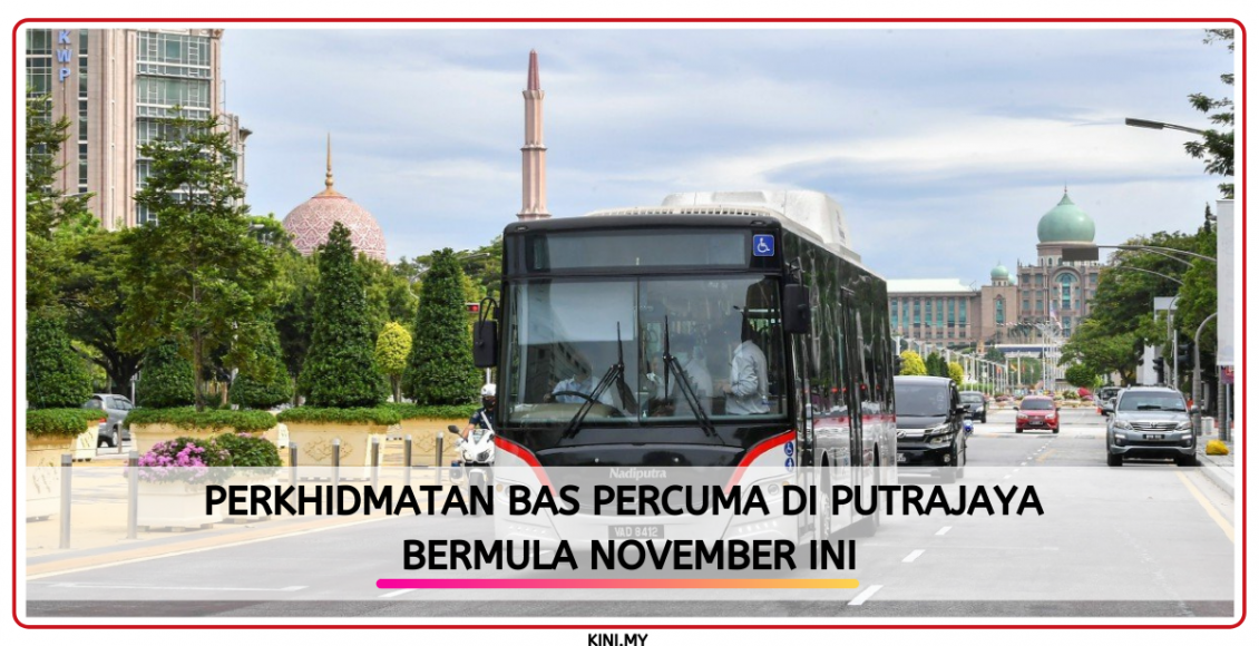 Perkhidmatan Bas Percuma Di Putrajaya Bermula November Ini