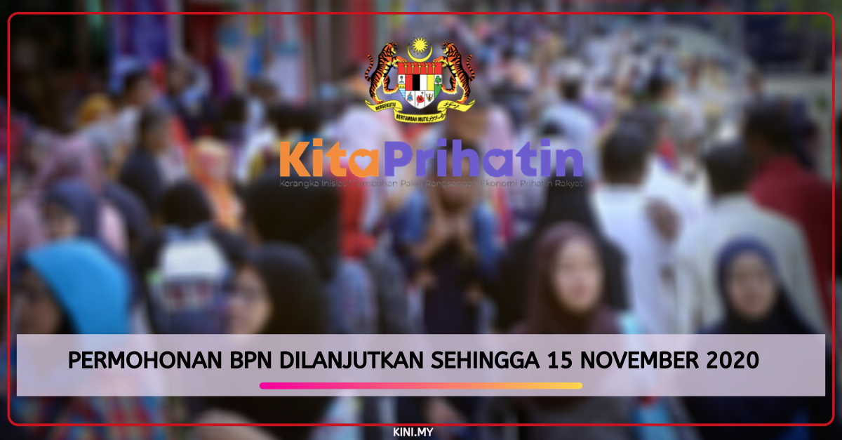 Permohonan BPN Dilanjutkan Sehingga 15 November 2020 Permohonan BPN Dilanjutkan Sehingga 15 November 2020