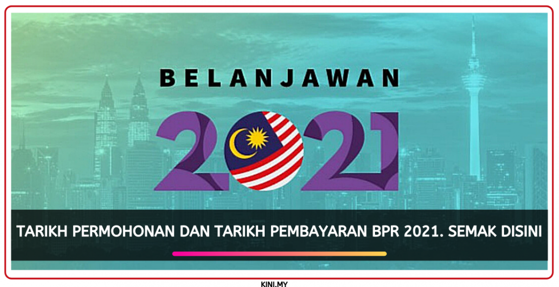 Tarikh Permohonan Dan Tarikh Pembayaran BPR 2021. Semak Disini