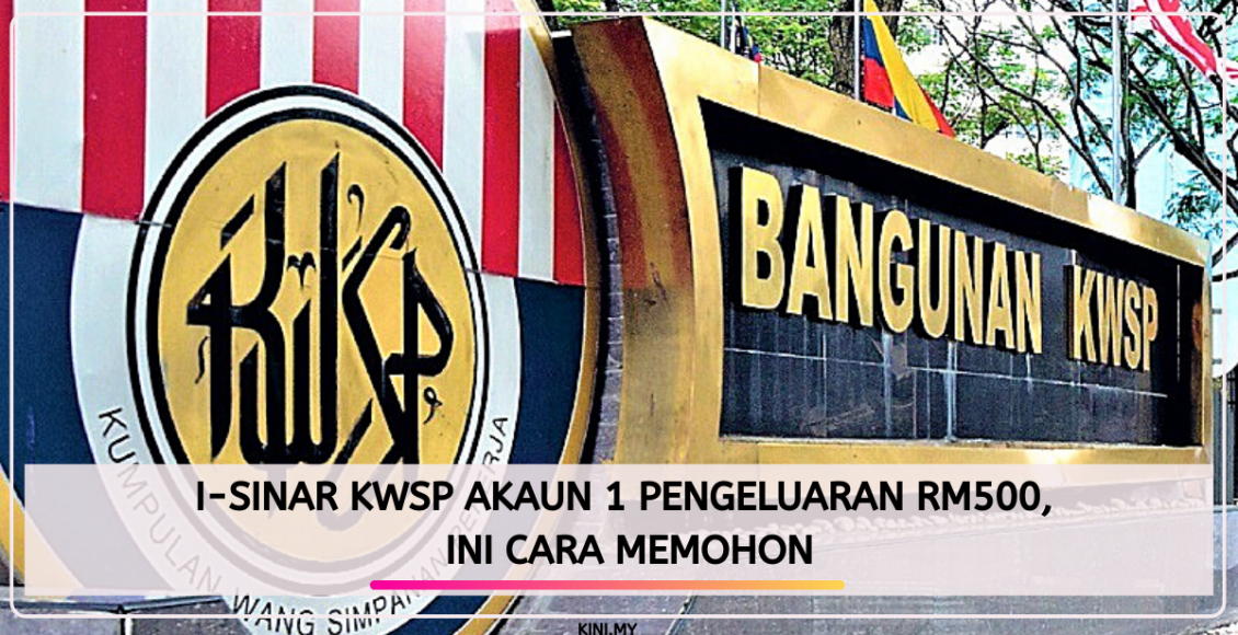 i-Sinar KWSP Akaun 1 Pengeluaran RM500, Ini Cara Memohon